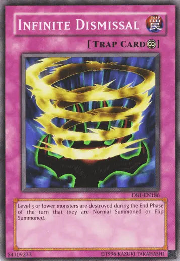Infinite Dismissal [DB1-EN186] Common - Doe's Cards